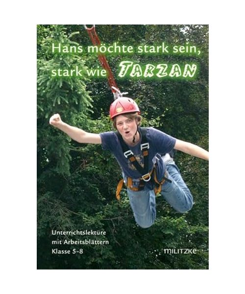 Hans möchte stark sein, stark wie Tarzan