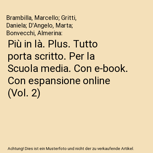 Più in là. Plus. Tutto porta scritto. Per la Scuola media. Con e-book. Con espansione online (Vol. 2)