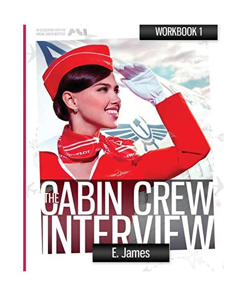 The Cabin Crew Interview - Step by Step Workbook