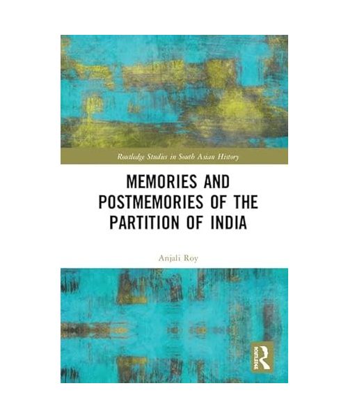 Memories and Postmemories of the Partition of India