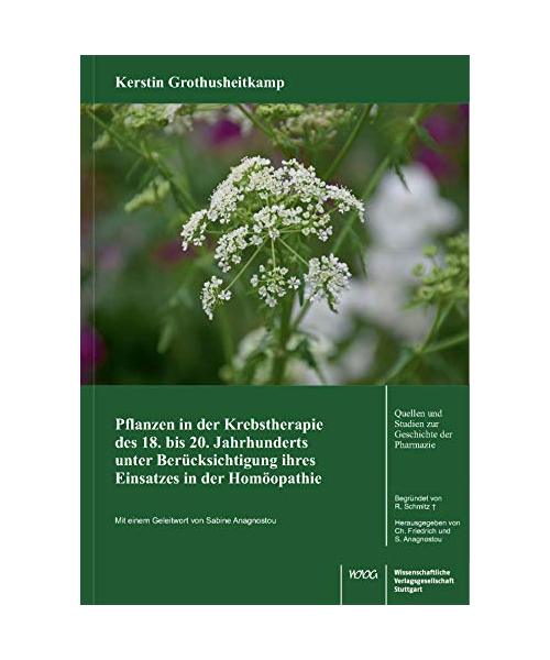 Pflanzen in der Krebstherapie des 18. bis 20. Jahrhunderts unter Berücksichtigung ihres Einsatzes in der Homöopathie