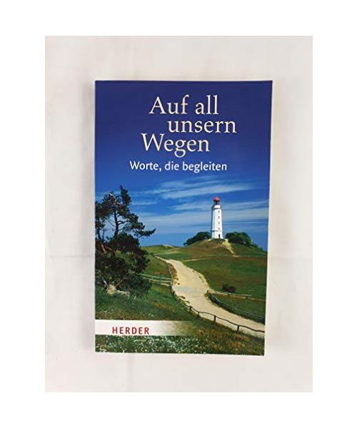 Auf all unsern Wegen