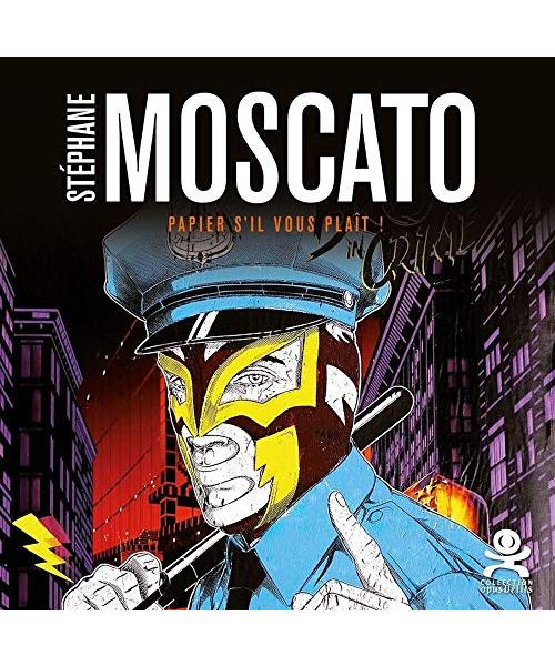 Stéphane Moscato : Papier s'il vous plait !