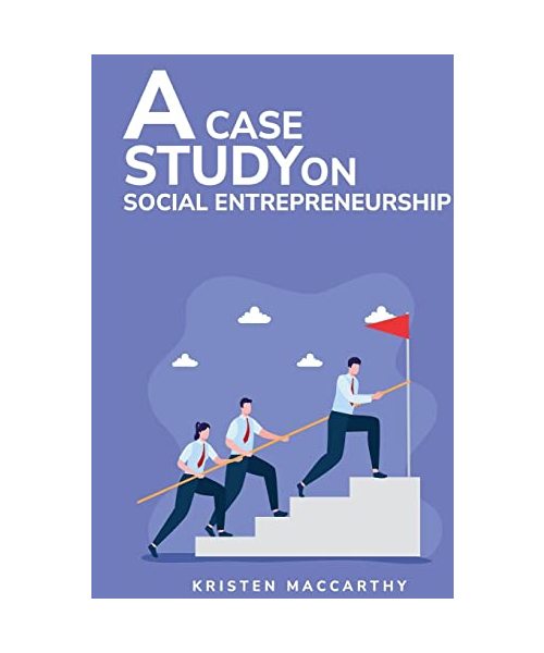 A Case Study on Social Entrepreneurship