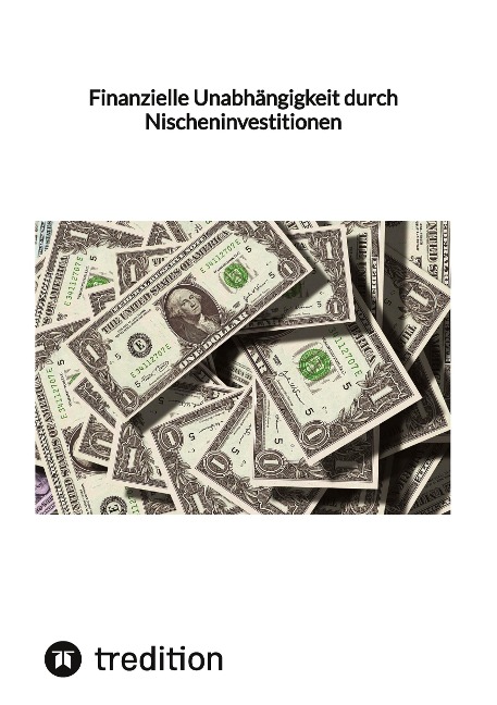 Finanzielle Unabhängigkeit durch Nischeninvestitionen