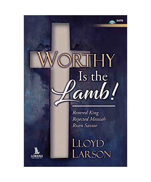 Worthy Is the Lamb! - Satb with Performance CD [With CD (Audio)]