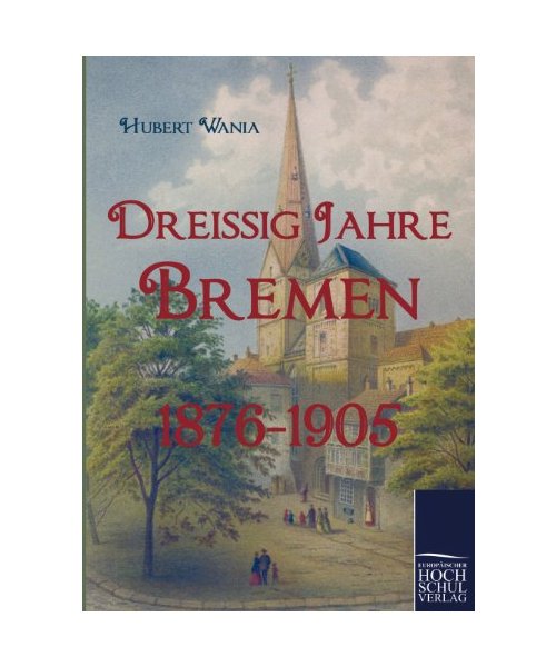 Dreissig Jahre Bremen