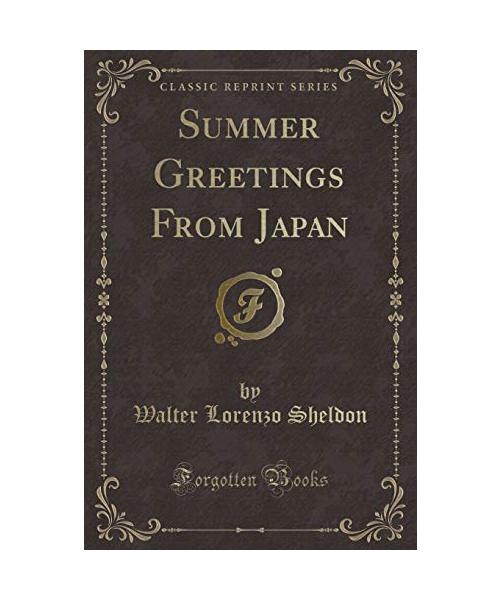 Summer Greetings From Japan (Classic Reprint)