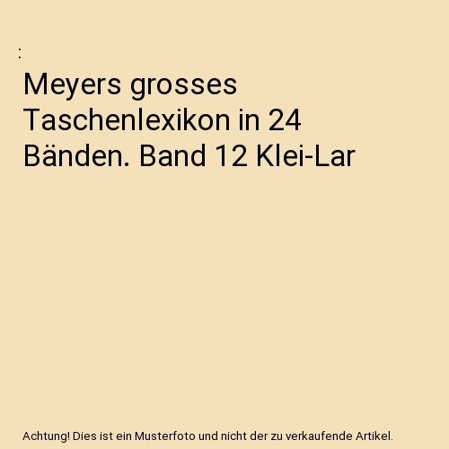 Meyers grosses Taschenlexikon in 24 Bänden. Band 12 Klei-Lar