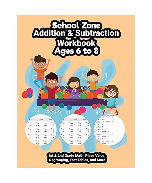 School Zone - Addition & Subtraction Workbook: 64 Pages, Ages 6 to 8, 1st & 2nd Grade Math, Place Value, Regrouping, Fact Tables, and More