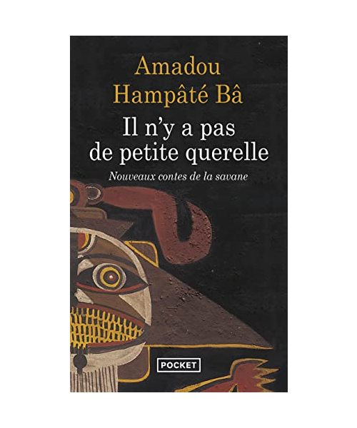 Il n'y a pas de petite querelle: Nouveaux contes de la savane