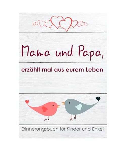 Mama und Papa, erzählt mal aus eurem Leben!: Erinnerungsbuch für Kinder und Enkel (Innenbilder in Schwarz-Weiß)