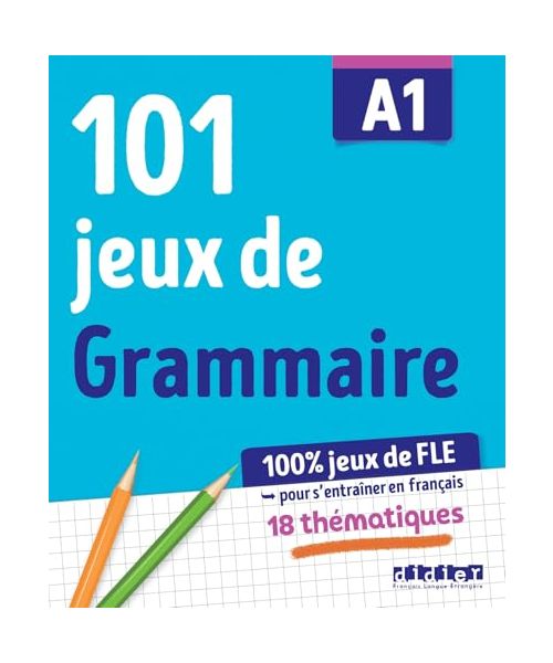 100% Jeux de FLE - 101 jeux de Grammaire A1 - Cahier de jeux