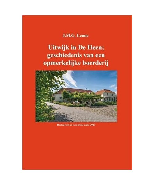 Uitwijk in De Heen; geschiedenis van een opmerkelijke boerderij