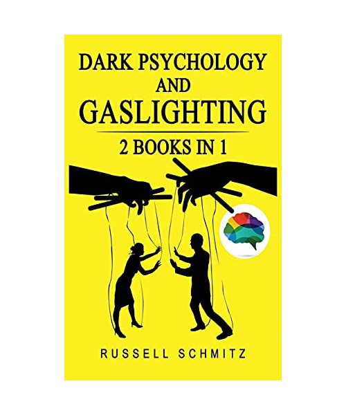Dark Psychology And Gaslighting: 2 Books in 1. Everything you Need to know about Manipulation, Mind Control, Brainwashing, NLP and Persuasion. Break F