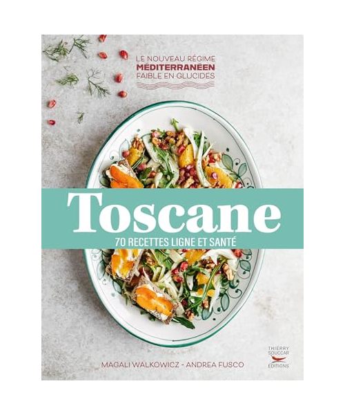 Toscane: 70 recettes ligne et santé