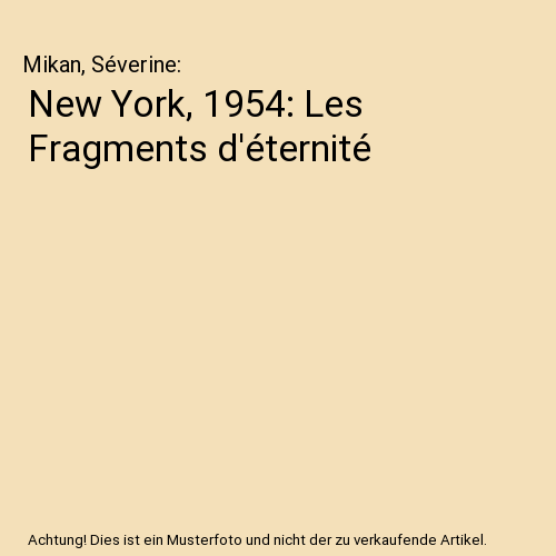 New York, 1954: Les Fragments d'éternité