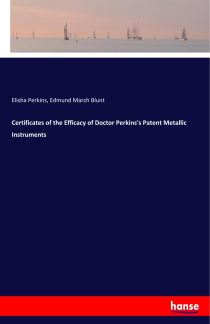 Certificates of the Efficacy of Doctor Perkins's Patent Metallic Instruments
