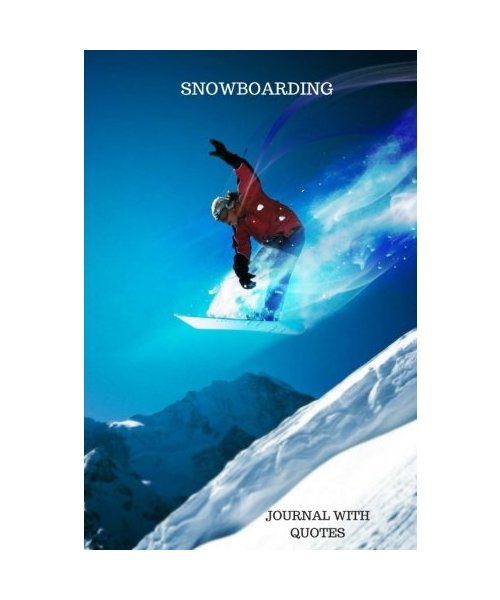 Snowboarding journal: With Quotes