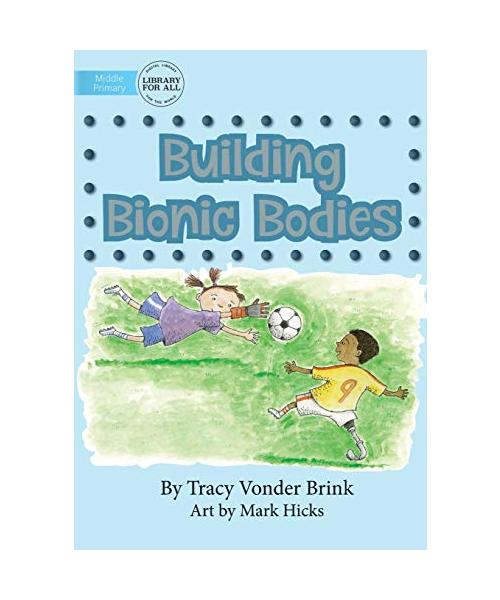 Building Bionic Bodies