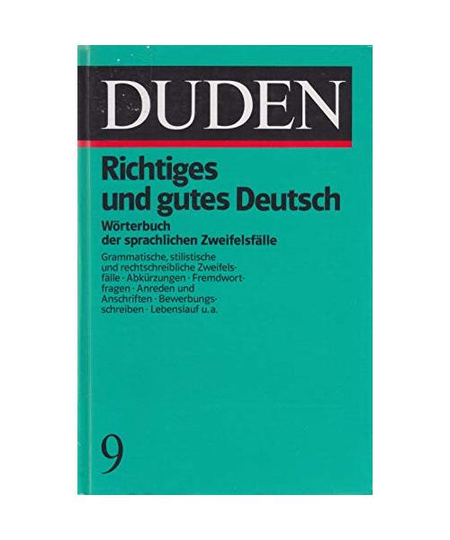 Richtiges und gutes Deutsch. Wörterbuch der sprachlichen Zweifelsfälle, Bd 9: 9 - Richtiges Und Gutes Deutsch (Duden)