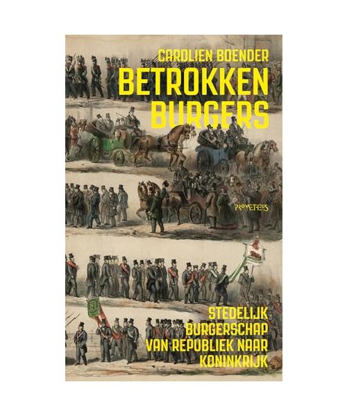 Betrokken burgers: Stedelijk burgerschap van republiek naar koninkrijk