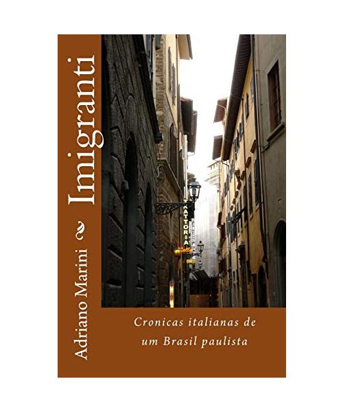 Imigranti: Cronicas de um Brasil paulista