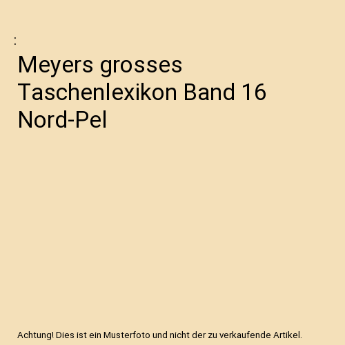 Meyers grosses Taschenlexikon Band 16 Nord-Pel