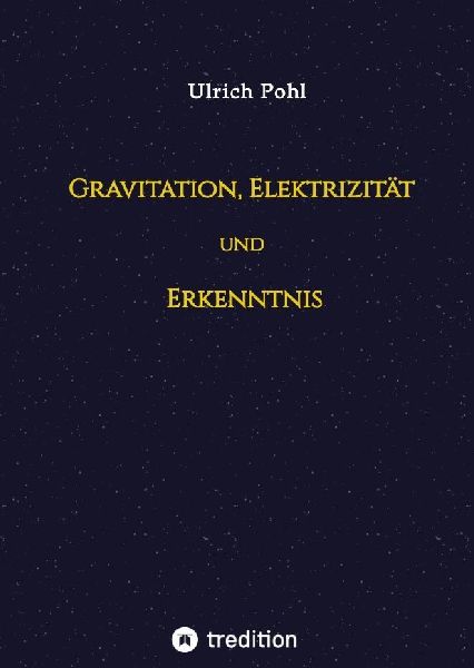 Gravitation, Elektrizität und Erkenntnis