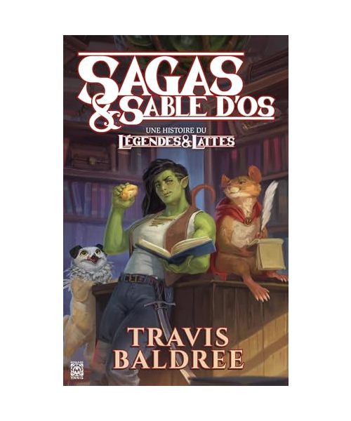 Sagas & sable d'os: Une histoire du Légendes & Lattes