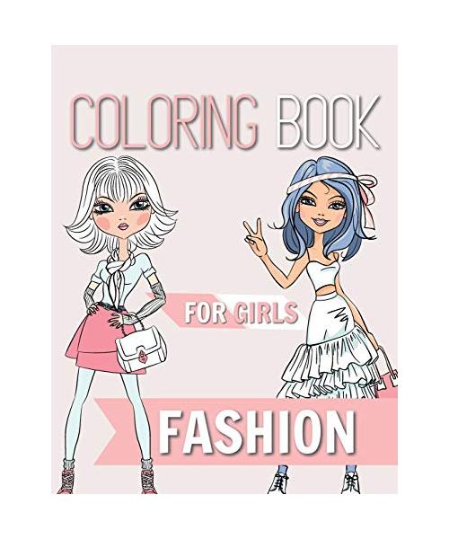 Fashion Coloring Book For Girls: Ages 8-12 Gorgeous Beauty Fashion Style, Clothing, Cool and Cute Designs