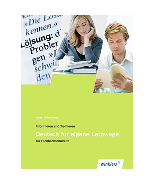 Informieren und Trainieren - Deutsch für eigene Lernwege zur Fachhochschulreife