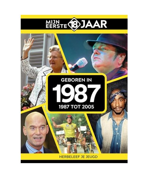 Geboren in 1987: 1987 tot 2005