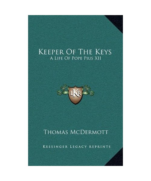 Keeper of the Keys: A Life of Pope Pius XII