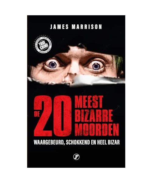 De 20 meest bizarre moorden: waargebeurd, schokkend en verbazingwekkend... (True crime)