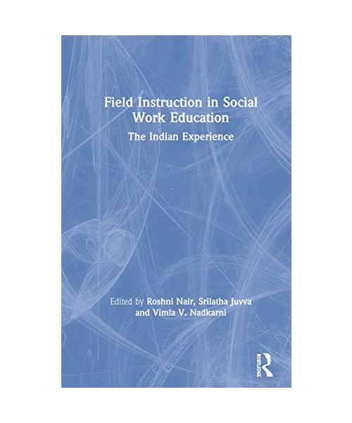 Field Instruction in Social Work Education: The Indian Experience