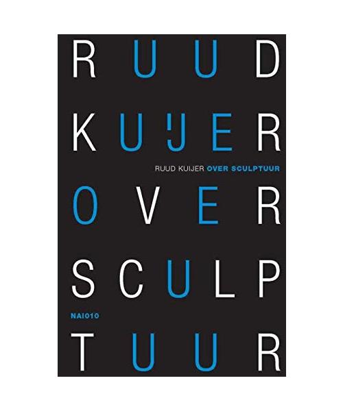 Ruud Kuijer: Over sculptuur