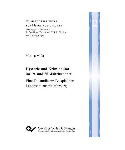 Hysterie und Kriminalität im 19. und 20. Jahrhundert (Band 22)