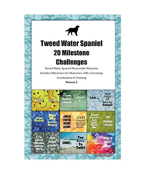 Tweed Water Spaniel 20 Milestone Challenges Tweed Water Spaniel Memorable Moments.Includes Milestones for Memories, Gifts, Grooming, Socialization & T