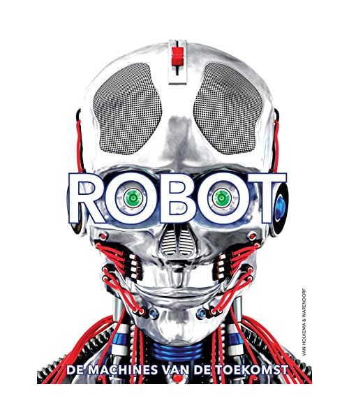 Robot: De machines van de toekomst