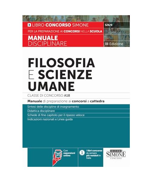 Filosofia e scienze umane. Classe di concorso A18 (ex A036). Manuale disciplinare per la preparazione ai concorsi a cattedra (Concorsi nella scuola)