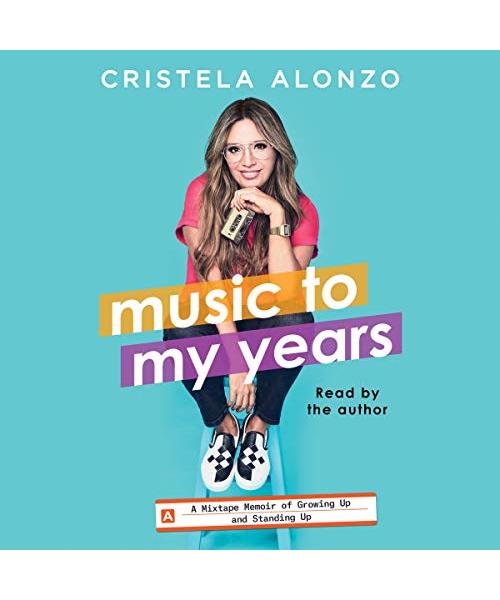 Music to My Years: A Mixtape Memoir of Growing Up and Standing UP