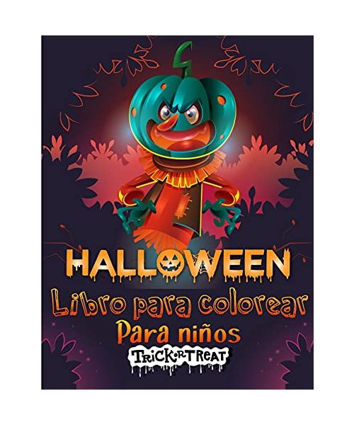 Truco o trato: Libro para colorear de Feliz Halloween para niños ¡Colección de páginas para colorear de Halloween divertidas, origina
