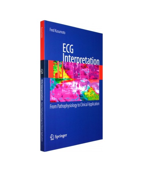ECG Interpretation: From Pathophysiology to Clinical Application