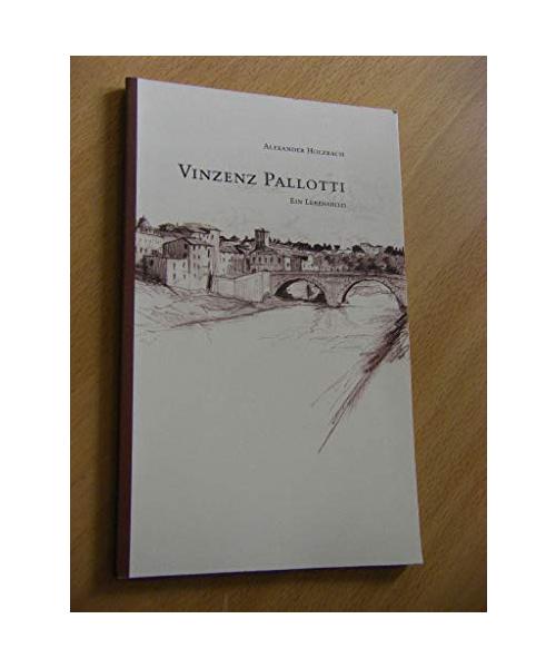 Vinzenz Pallotti - ein Lebensbild