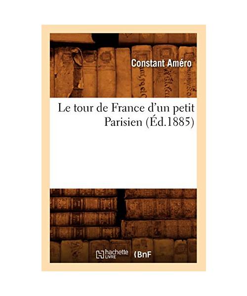 Le tour de France d'un petit Parisien (Éd.1885)