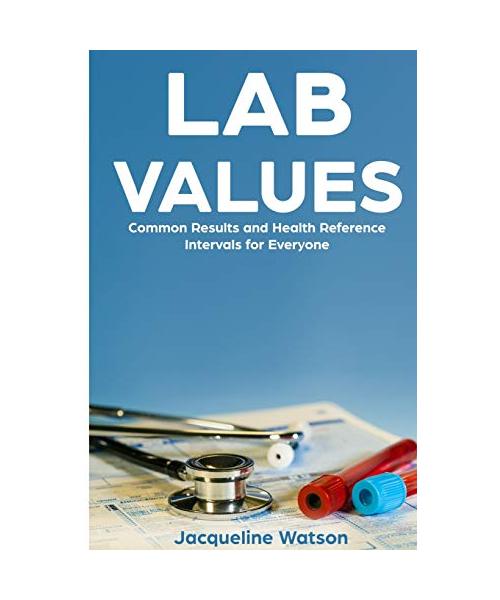 Lab Values: Common Results and Health Reference Intervals for Everyone