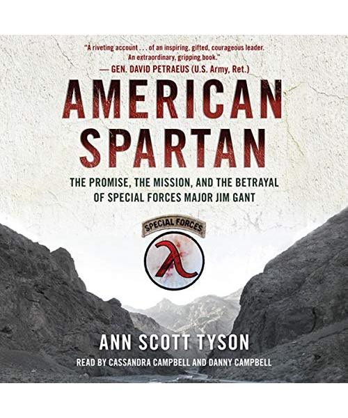 American Spartan: The Promise, the Mission, and the Betrayal of Special Forces Major Jim Gant
