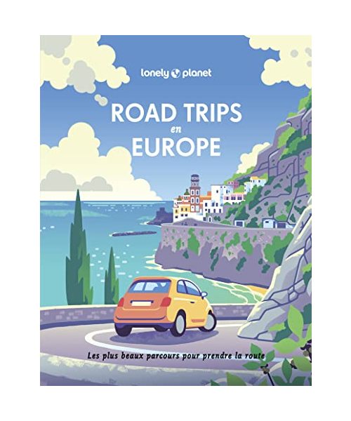 Road trips en Europe: Les plus beaux parcours pour prendre la route