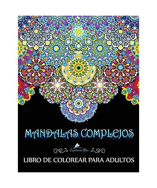 Mandalas Complejos: Libro De Colorear Para Adultos (Libros para colorear para adultos: Antiestrés, relajación y meditación)